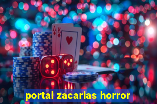 portal zacarias horror